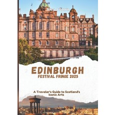 (英文圖書) Edinburgh Festival Fringe 2025: A Traveler's Guide to Scotland's Iconic Arts 平裝版, Independently Published, 英文