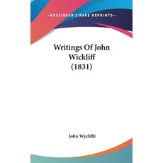 (英文圖書) Writings Of John Wickliff (1831) 精裝版, Kessinger Publishing, 英文