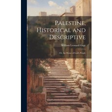 (英文圖書) Palestine Historical and Descriptive; Or the Home of God's People 精裝版, Legare Street Press, 英文