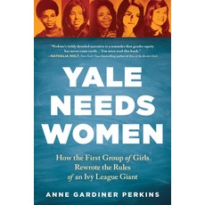 Yale Needs Women: How the First Group of Girls Rewrote the Rules of an Ivy League Giant 平裝版, Sourcebooks, 英文