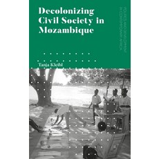 Decolonizing Civil Society in Mozambique 精裝版, Zed Books, 英文