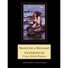 (英文圖書) Sketch for a Mermaid: Waterhouse Cross Stitch Pattern 平裝版, Createspace Independent Pub..., 英文