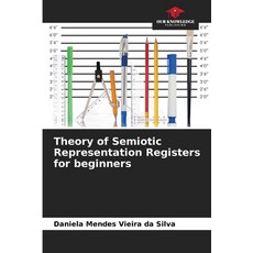 (英文圖書) Theory of Semiotic Representation Registers for beginners 平裝版, Our Knowledge Publishing, 英文