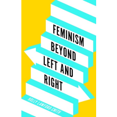 (英文圖書) Feminism Beyond Left and Right 精裝版, Polity Press, 英文
