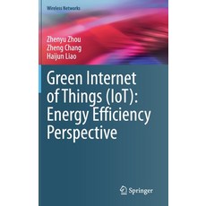 Green Internet of Things (Iot): Energy Efficiency Perspective 精裝版, Springer, 英語