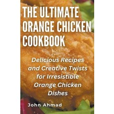 (英文圖書) The Ultimate Orange Chicken Cookbook 平裝版, John Ahmad, 英文