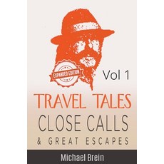(英文圖書) Travel Tales: Close Calls & Great Escapes Vol 1 平裝版, Michael Brein, 英文