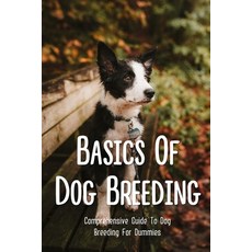 (英文圖書) Basics Of Dog Breeding: Comprehensive Guide To Dog Breeding For Dummies: Guide To Brе&#... 平裝版, Independently Published, 英文