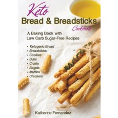 (英文圖書) Keto Bread & Breadsticks Cookbook: A Baking Book with Low Carb Sugar-Free Recipes 平裝版, Independently Published, 英文