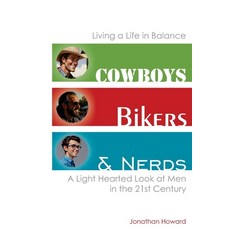 (英文圖書) Cowboys Bikers and Nerds: Living a Life in Balance 平裝版, Independently Published, 英文