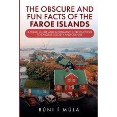 (英文圖書) The Obscure and Fun Facts of the Faroe Islands: A Travel Guide and Alternative... 平裝版, Rittin Books, 英文