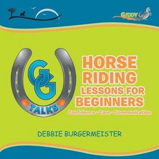 (英文圖書)GG Talks - Horse Riding Lessons for Beginners: Confidence - Care - Communication 平裝版, Xlibris, 英文