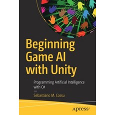 Beginning Game AI with Unity: Programming Artificial Intelligence with C# 平裝版, Apress, 英文