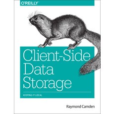 (英文圖書) Client-Side Data Storage: Keeping It Local 平裝版, O'Reilly Media, 英文