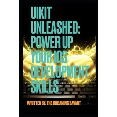 (英文圖書) UIKit Unleashed- Power Up Your iOS Development Skills 平裝版, Independently Published, 英文