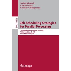 (英文圖書) Job Scheduling Strategies for Parallel Processing: 25th International Workshop Jsspp 2022 V... 平裝版, Springer, 英文