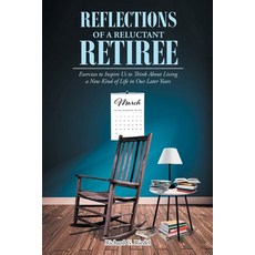 (英文圖書) Reflections of a Reluctant Retiree: Exercises to Inspire Us to Think About Living a New Kind ... 平裝版, Covenant Books, 英文