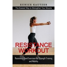 (英文圖書) Resistance Workout: The Easiest Way to Strengthen Your Muscle (Resistance Band Exercises for ... 平裝版, Jackson Denver, 英文
