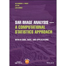 (英文圖書) Sar Image Analysis - A Computational Statistics Approach: With R Code Data and Applications 精裝版, Wiley-IEEE Press, 英文