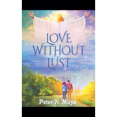 (英文圖書) Love Without Lust 平裝版, Peter N Muya, 英文
