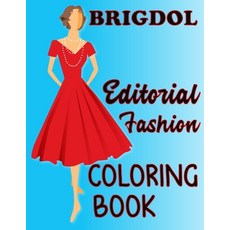 BRIGDOL Editorial Fashion COLORING BOOK: Adult Coloring Book for Women Featuring Fashion Illustrator... 平裝版, Independently Published, 英文