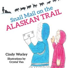(英文圖書)Snail Mail on the Alaskan Trail 平裝版, WestBow Press, 英文