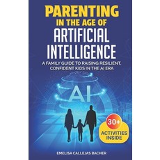 (英文圖書) Parenting in the Age of Artificial Intelligence: A Family Guide to Raising Resi... 平裝版, Independently Published, 英文