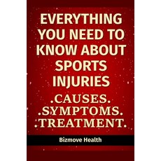 (英文圖書) Everything you need to know about Sports Injuries: Causes Symptoms Treatment 平裝版, Independently Published, 英文