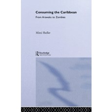 (英文圖書) Consuming the Caribbean: From Arawaks to Zombies 精裝版, Routledge, 英文