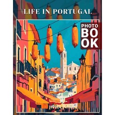 (英文圖書) Life In Portugal Photo Book: Explore Vibrant Portuguese Culture Through 40 Stun... 平裝版, Independently Published, 英文