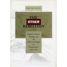 (英文圖書) The Other Rebellion: Popular Violence Ideology and the Mexican Struggle for Independence 1... 平裝版, Stanford University Press, 英文