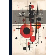 (英文書) Integral Tables： Or a Collection of Integral Fomulæ 平裝版, Legare Street Press, 英文