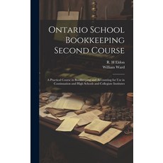 (英文圖書) Ontario School Bookkeeping Second Course: A Practical Course in Bookkeeping and Accounting fo... 精裝版, Legare Street Press, 英文