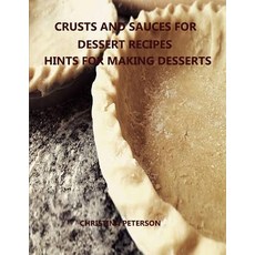 (英文圖書) Crusts and Sauces for Dessert Recipes Hints for Making Desserts: Every title has space for n... 平裝版, Independently Published, 英文
