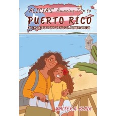 (英文圖書) Alicia's Amazing Trip To Puerto Rico: El Increible Viaje de Alicia a Puerto Rico 平裝版, Gotham Books, 英文
