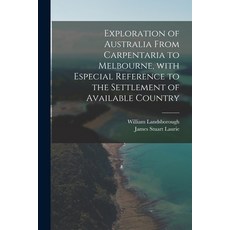 (英文圖書) Exploration of Australia From Carpentaria to Melbourne With Especial Reference to the Settle... 平裝版, Legare Street Press, 英文