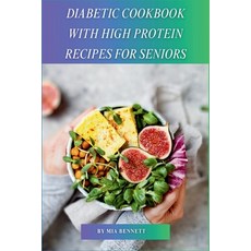 (英文圖書) Diabetic Cookbook With High Protein Recipes for Seniors 平裝版, Independently Published, 英文