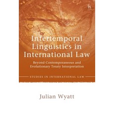 (英文圖書) Intertemporal Linguistics in International Law: Beyond Contemporaneous and Evolutionary Treat... 精裝版, Hart Publishing, 英文