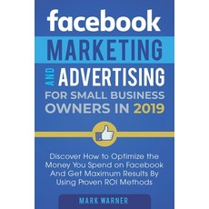 (英文圖書) Facebook Marketing and Advertising for Small Business Owners: Discover How to Optimize the Mo... 平裝版, Sophie Dalziel, 英文