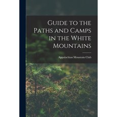 (英文圖書) Guide to the Paths and Camps in the White Mountains 平裝版, Legare Street Press, 英語