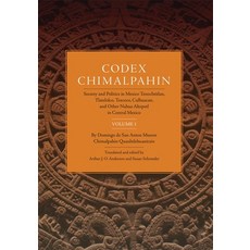 Codex Chimalpahin Vol. I: Society and Politics in Mexico Tenochtitlan Tlateloco Texcoco Culhuaca... 平裝版, University of Oklahoma Press, 英文