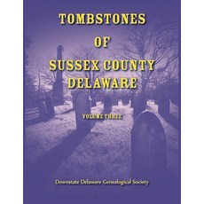 (英文圖書) Tombstones of Sussex County Delaware Volume Three 平裝版, Heritage Books, 英文