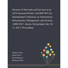 Security of Networks and Services in an All-Connected World: 11th IFIP WG 6.6 International Conferen... 平裝版, Saint Philip Street Press, 英文