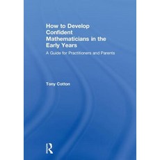 How to Develop Confident Mathematicians in the Early Years: A Guide for Practitioners and Parents 精裝版, Routledge, 英文