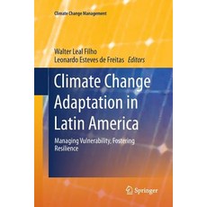 (英文圖書) Climate Change Adaptation in Latin America: Managing Vulnerability Fostering Resilience 平裝版, Springer, 英文