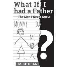 (英文圖書) What if I had a Father? The Man I Never Knew 精裝版, Dean Publications, 英文