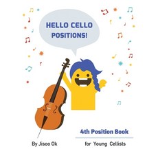 Hello Cello Positions! 4th Position Book 平裝版, Green Parrot Publishing, 英文
