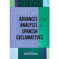 (英文圖書) Advances in the Analysis of Spanish Exclamatives 平裝版, Ohio State University Press, 英文