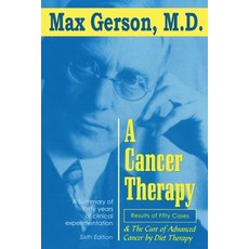 (英文圖書) A Cancer Therapy: Results of Fifty Cases and the Cure of Advanced Cancer by Diet Therapy 平裝版, Dauphin Publications, 英文
