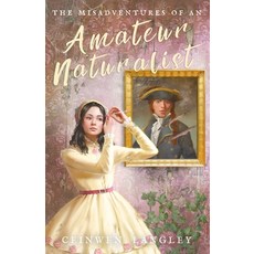 (英文圖書) The Misadventures of an Amateur Naturalist 平裝版, Ceinwen Langley, 英文